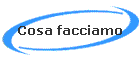 Cosa facciamo