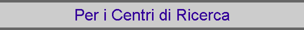 Per i Centri di Ricerca