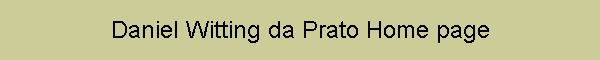 Daniel Witting da Prato Home page